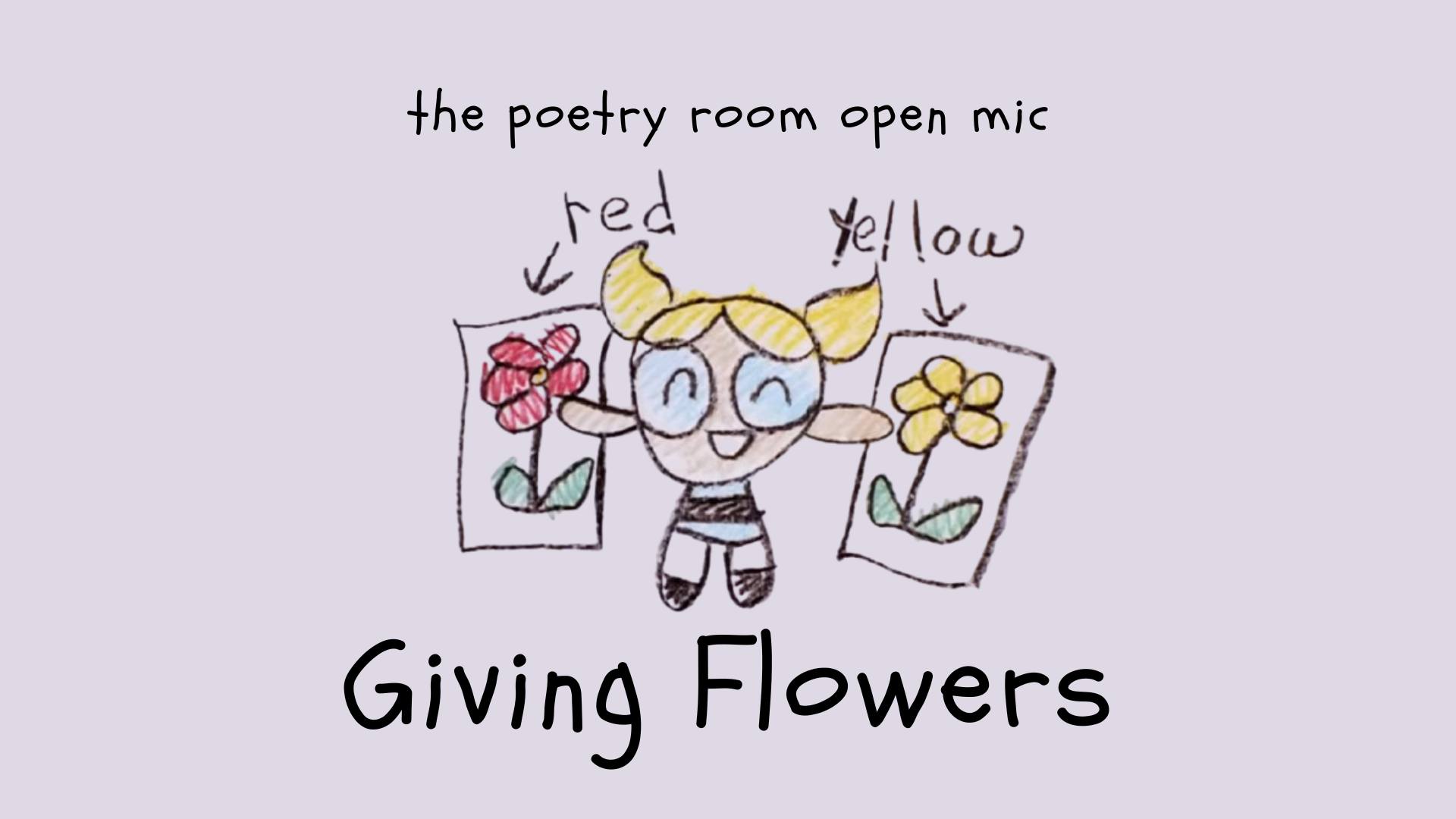 The Poetry Room Open Mic presents Giving Flowers